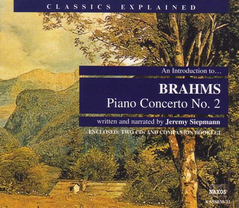 Classics Explained Brahms Piano Concerto No 2 Cd Opus3a