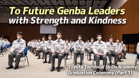 To Future Genba Leaders With Strength And Kindness Part 1 Toyota