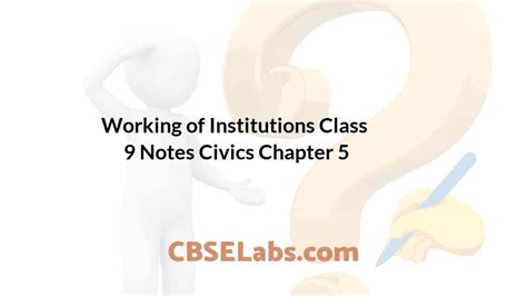 Working Of Institutions Class 9 Notes Civics Chapter 5 Cbse Labs