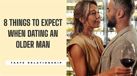 8 Things To Expect When Dating An Older Man Youtube