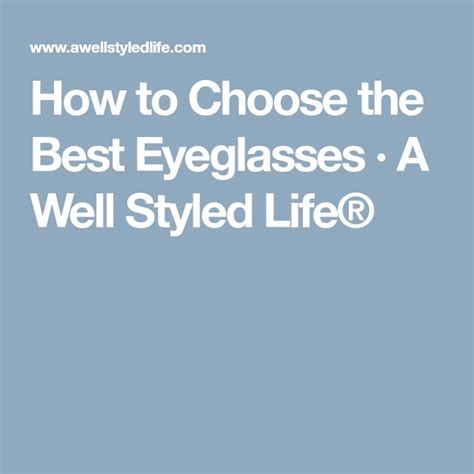 how to choose the best eyeglasses best eyeglasses eyeglasses a well styled life