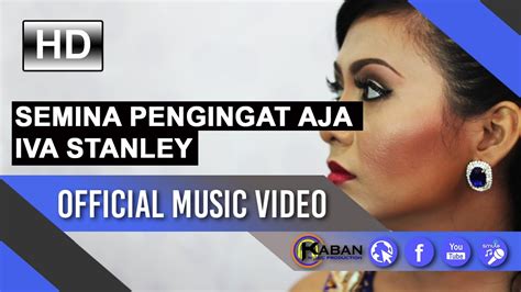 Semina Pengingat Aja By Iva Stanley Official Music Video Youtube