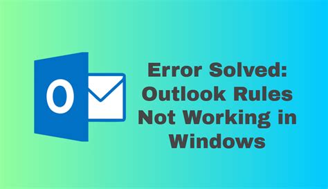 Outlook Rules Not Working In Windows Heres How To Fix It