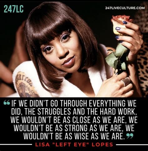 Her eyes were olive green―incisive and clear. Inspirational Quotes: Lisa "Left Eye" Lopes | Lisa left eye, Woman quotes, Strong women quotes