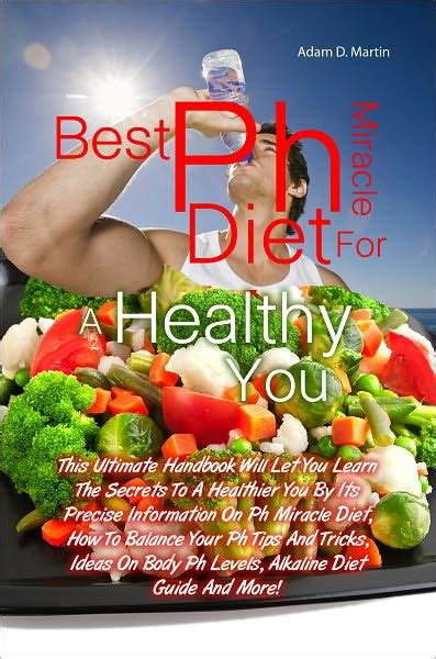 Best Ph Miracle Diet For A Healthy You This Ultimate Handbook Will Let