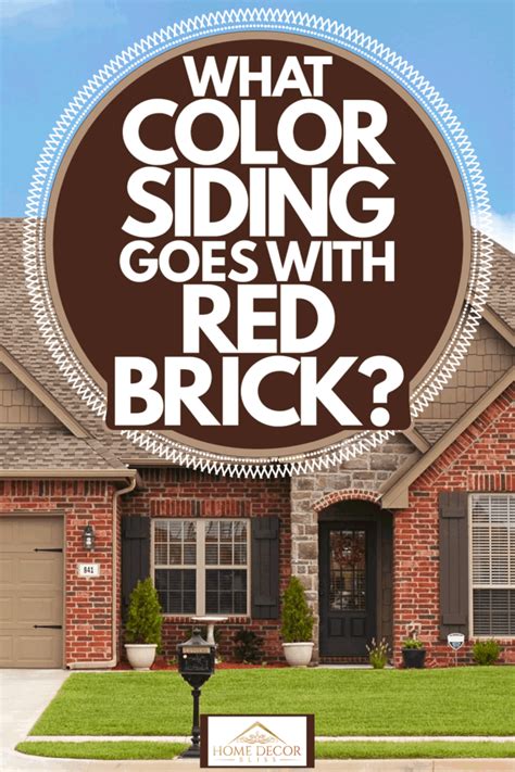 What Color Siding Goes With Red Brick Home Decor Bliss