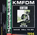 KMFDM – Naïve / Hell To Go (Cassette) - Discogs