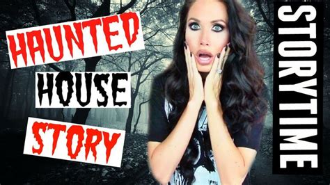 My Haunted House Story Part Storytime Haunted House Stories