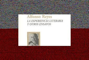 Alfonso Reyes La Experiencia Literaria Paperblog