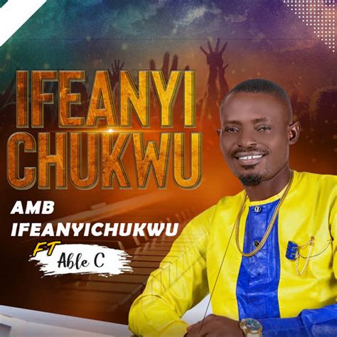 Ifeanyi Chukwu Single By Amb Ifeanyichukwu Spotify