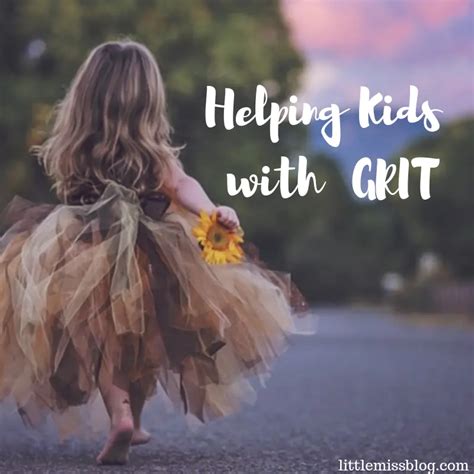 Why Every Kid Needs Grit And How To Help Them Get It Little Miss