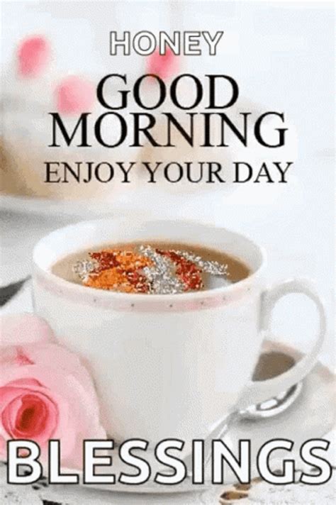 Blessings And Hot Good Coffee Good Morning Honey 