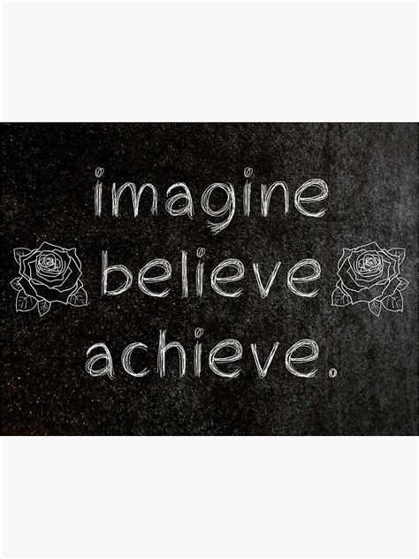 Imagine Believe Achieve 3 Word Quotes Poster By Royston69 Redbubble