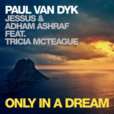 Stream Paul Van Dyk Jessus And Adham Ashraf Feat Tricia Mcteague Only