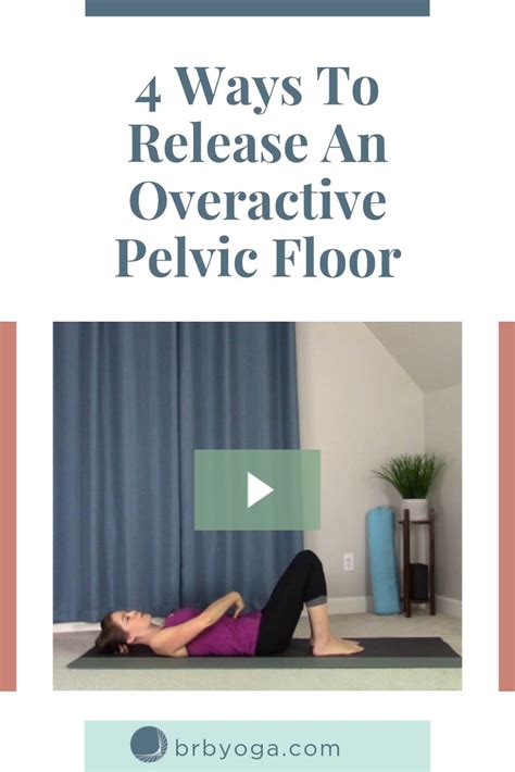 4 Simple Pelvic Floor Releases Brb Yoga Pelvic Floor Pelvic Floor