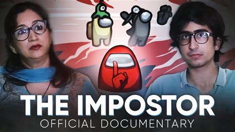 The Impostor Official Documentary Among Us Youtube