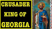 The King Who Built Georgia: David IV Bagrationi - YouTube