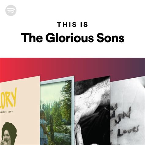 This Is The Glorious Sons Spotify Playlist
