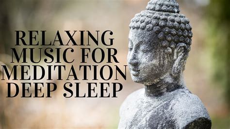 Relaxing Music For Meditation And Deep Sleep Youtube