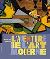 L'aventure de l'art moderne | hachette.fr