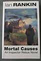 Mortal Causes by Rankin, Ian: Near Fine Hardcover (1994) 1st Edition ...
