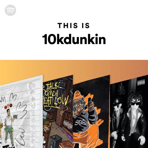 This Is 10kdunkin Spotify Playlist
