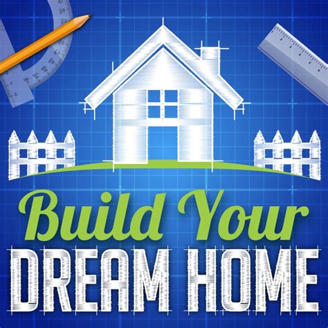 How To Build Your Dream Home
