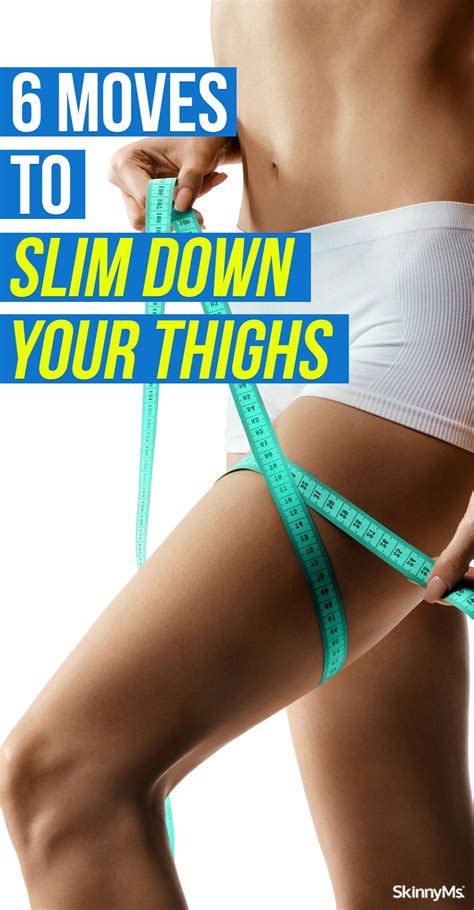 How To Slim Down Your Thighs In 6 Simple Moves How To Slim Down Lose