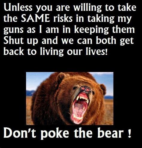 Pin By Christi Garman On Armed And Safe Dont Poke The Bear Poke The