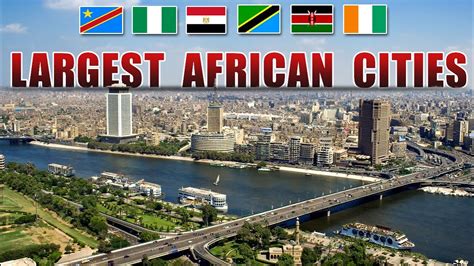 Top 10 Largest Biggest Cities In Africa By Population And Size