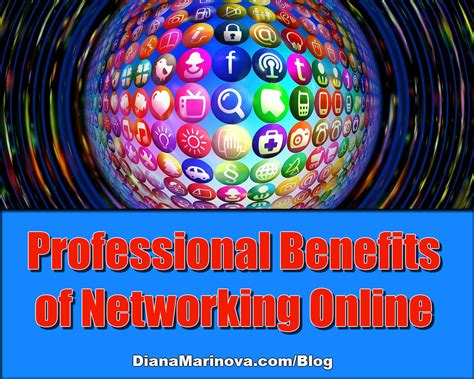 Professional Benefits Of Networking Online Diana Marinova