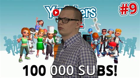 Youtubers Life 100 000 Subs O 9 Youtube