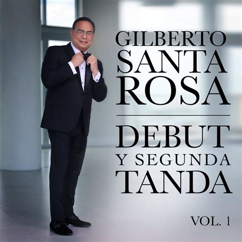 gilberto santa rosa debut y segunda tanda vol 1 solar latin club
