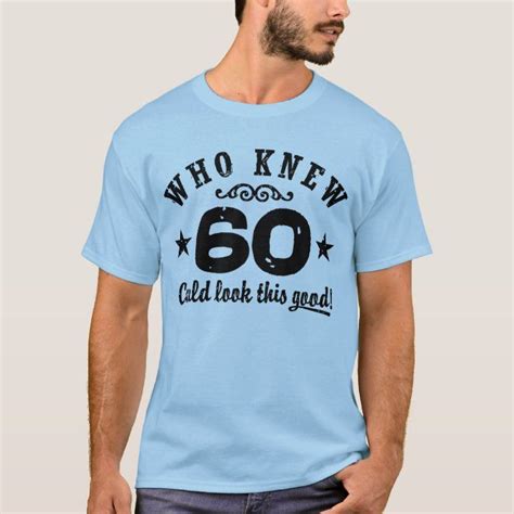 Funny 60th Birthday T Shirt Zazzle Birthday Shirts 80th Birthday