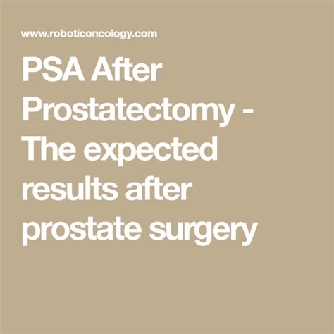 Psa After Prostatectomy The Expected Results After Prostate Surgery Prostate Surgery Psa