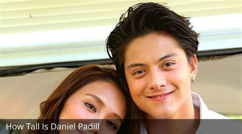 how tall is daniel padilla who is he his career personal life bio and more details