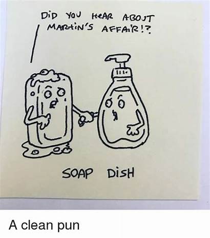 Puns Clean Pun Soap Dish Memes Cleaning