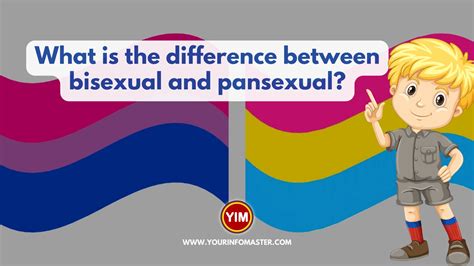 what is the difference between bisexual and pansexual your info master