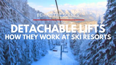 Behind The Scenes How Detachable Ski Lifts Work Slopeedge