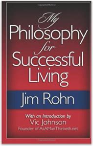 Book Summary: My Philosophy for Successful Living by Jim Rohn