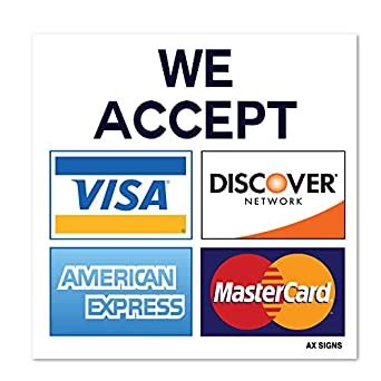 Check spelling or type a new query. We Accept Visa MasterCard American Express AMEX Discover, 3.5" x 3.5" Inch Credit Card Sign ...