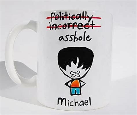 Politically Incorrect Funny Rude Asshole Personality Trait Coffee Mug Unique