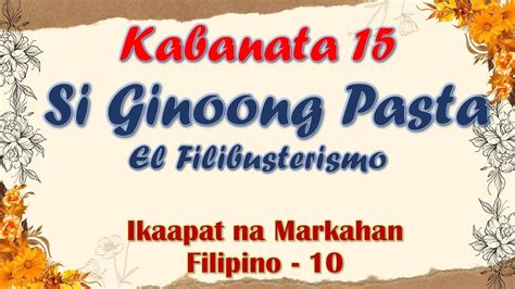Kabanata 15 El Filibusterismo Si Ginoong Pasta Filipino 10aralin Sa