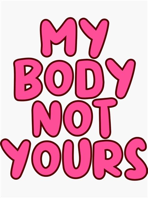 My Body Not Yours Sticker For Sale By Uniquefalcon44 Redbubble