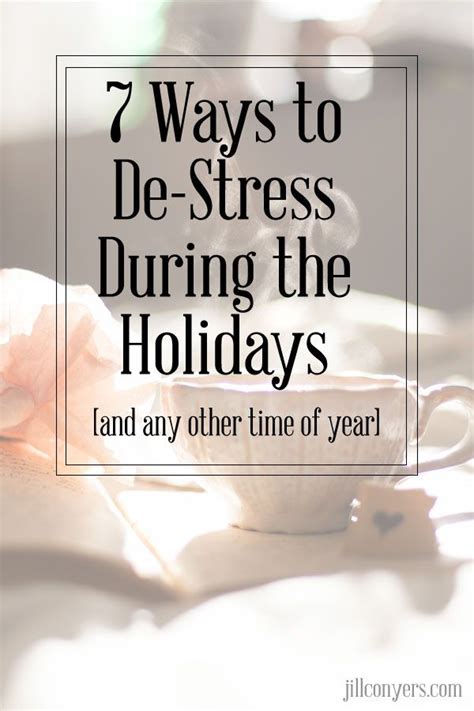 7 Ways To De Stress During The Holidays Jill Conyers Ways To