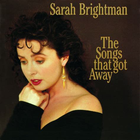 The Songs That Got Away Album By Sarah Brightman Spotify