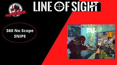 Line Of Sight 360 No Scope Snipe Youtube