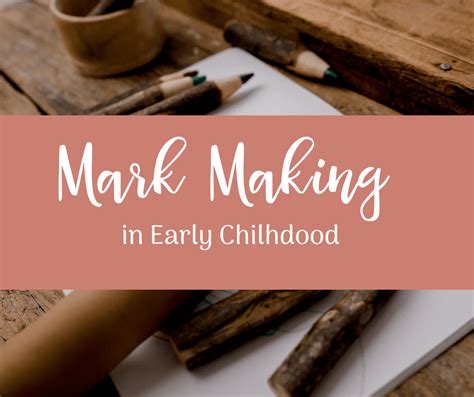 Mark Making In Early Childhood Blog