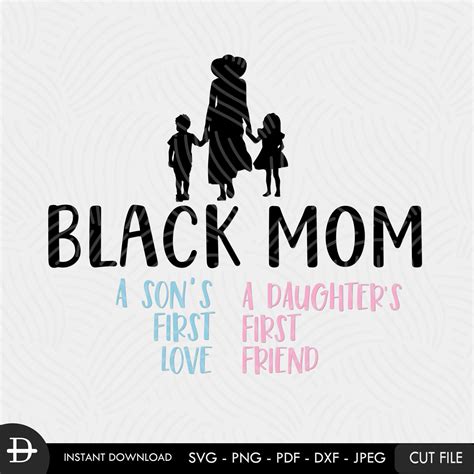 Black Mom A Sons First Love A Daughter Svg A Daughter Etsy