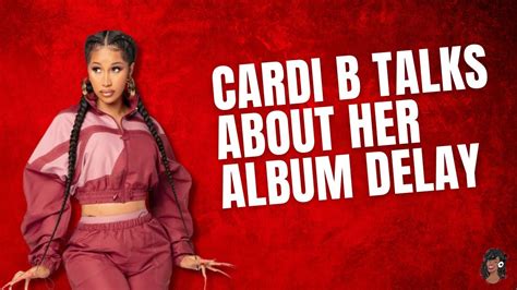 cardi b speaks on having anxiety about her sophomore album youtube